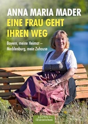 Bild des Verkufers fr Eine Frau geht ihren Weg : Bayern, meine Heimat - Mecklenburg, mein Zuhause zum Verkauf von Smartbuy