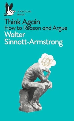 Bild des Verkäufers für Think Again : How to Reason and Argue zum Verkauf von Smartbuy