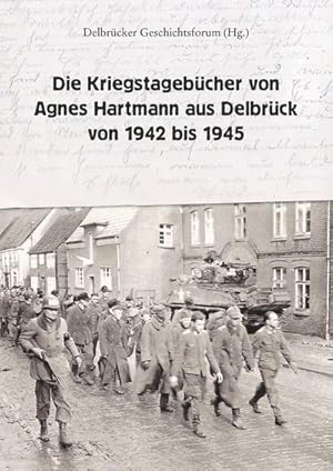 Imagen del vendedor de Die Kriegstagebcher von Agnes Hartmann aus Delbrck von 1942 bis 1945 a la venta por Smartbuy