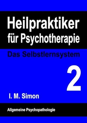 Bild des Verkufers fr Heilpraktiker fr Psychotherapie. Das Selbstlernsystem Band 2 : Allgemeine Psychopathologie zum Verkauf von Smartbuy