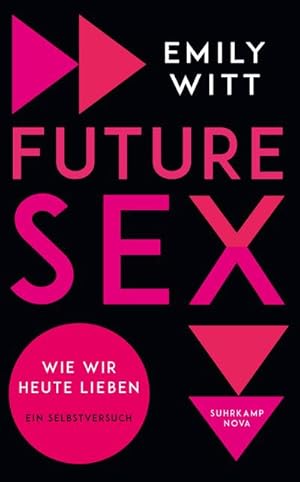 Bild des Verkufers fr Future Sex : Wie wir heute lieben. Ein Selbstversuch zum Verkauf von Smartbuy