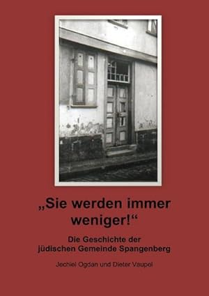Seller image for Sie werden immer weniger!' : Die Geschichte der jdischen Gemeinde Spangenberg for sale by Smartbuy