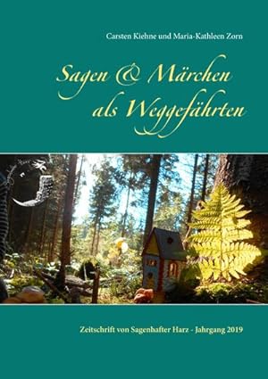 Bild des Verkufers fr Sagen & Mrchen als Weggefhrten : Zeitschrift von Sagenhafter Harz - Jahrgang 2019 zum Verkauf von Smartbuy