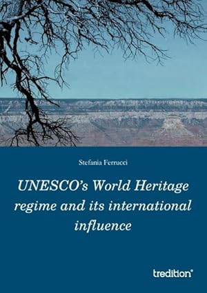 Bild des Verkufers fr UNESCO's World Heritage regime and its international influence zum Verkauf von Smartbuy