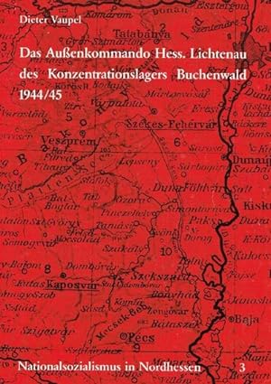 Seller image for Das Auenkommando Hessisch Lichtenau des Konzentrationslagers Buchenwald 1944/45 : Eine Dokumentation for sale by Smartbuy