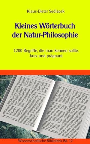 Bild des Verkufers fr Kleines Wrterbuch der Natur-Philosophie : 1200 Begriffe, die man kennen sollte, kurz und prgnant zum Verkauf von Smartbuy