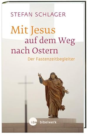 Bild des Verkufers fr Mit Jesus auf dem Weg nach Ostern : Der Fastenzeitbegleiter zum Verkauf von Smartbuy