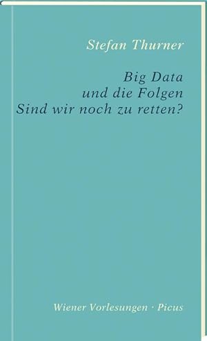 Bild des Verkufers fr Big Data und die Folgen : Sind wir noch zu retten? zum Verkauf von Smartbuy