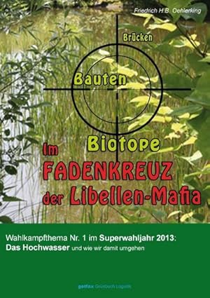 Image du vendeur pour Im Fadenkreuz der Libellen-Mafia : Brcken Bauten Biotope mis en vente par Smartbuy