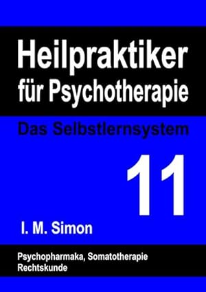 Bild des Verkufers fr Heilpraktiker fr Psychotherapie. Das Selbstlernsystem Band 11 : Psychopharmaka, Somatotherapie, Rechtskunde zum Verkauf von Smartbuy