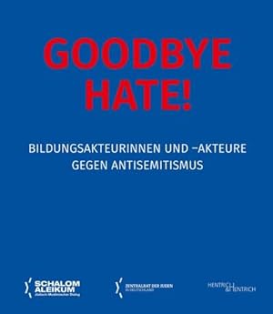 Image du vendeur pour Goodbye Hate! : Bildungsakteurinnen und -akteure gegen Antisemitismus mis en vente par Smartbuy