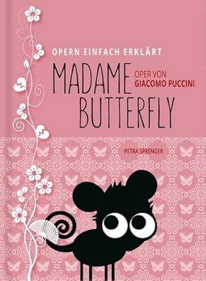 Bild des Verkufers fr Madame Butterfly - Oper von Giacomo Puccini : Band 9 der Buchreihe OPERN EINFACH ERKLRT zum Verkauf von Smartbuy