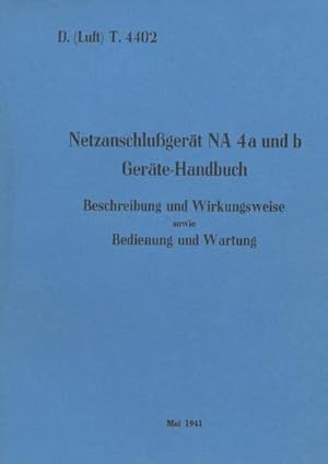 Image du vendeur pour D.(Luft) T. 4402 Netzanschlugert NA 4a und b Gerte-Handbuch : 1941 - Neuauflage 2022 mis en vente par Smartbuy