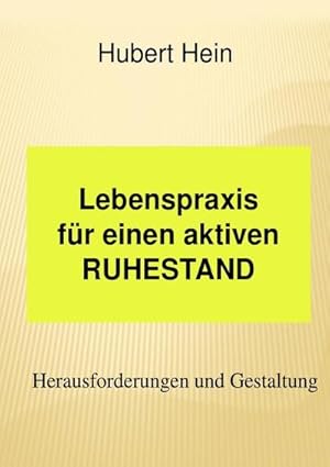 Seller image for Lebenspraxis fr einen aktiven ruhestand : Herausforderungen und Umsetzung for sale by Smartbuy