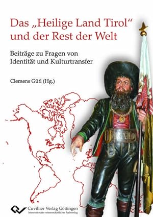 Seller image for Das Heilige Land Tirol und der Rest der Welt. Beitrge zu Fragen von Identitt und Kulturtransfer for sale by Smartbuy