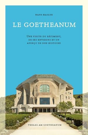 Bild des Verkufers fr Le Goetheanum : Une visite du btiment, de ses environs et un aperu de son histoire zum Verkauf von Smartbuy