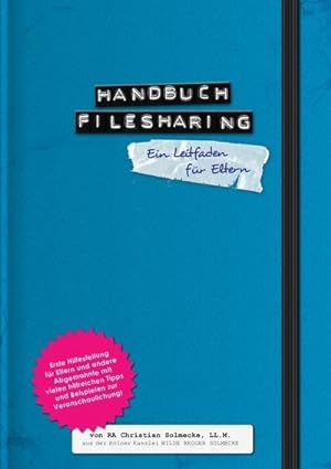 Bild des Verkufers fr Handbuch Filesharing Abmahnung : Ein rechtlicher Leitfaden fr Eltern (und andere Betroffene) zum Verkauf von Smartbuy