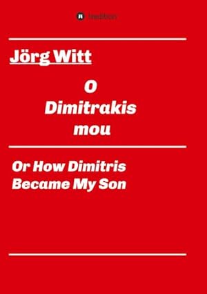Immagine del venditore per O Dimitrakis mou : or how Dimitris became my son venduto da Smartbuy