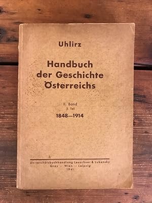 Bild des Verkufers fr Handbuch der Geschichte sterreichs und seiner Nachbarlnder Bhmen und Ungarn, II. Band/ 2. Teil 1848 - 1914 zum Verkauf von Antiquariat Liber Antiqua