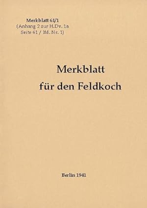 Seller image for Merkblatt 61/1 Merkblatt fr den Feldkoch : 1941 - Neuauflage 2021 for sale by Smartbuy
