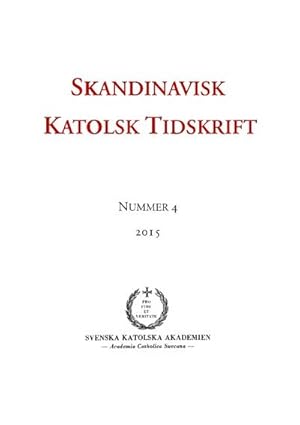 Seller image for Skandinavisk Katolsk Tidskrift : Nummer 4, 2015 for sale by Smartbuy