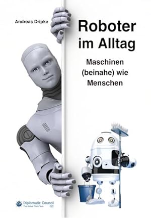 Seller image for Roboter im Alltag : Maschinen (beinahe) wie Menschen for sale by Smartbuy