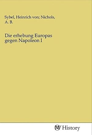Seller image for Die erhebung Europas gegen Napoleon I for sale by Smartbuy