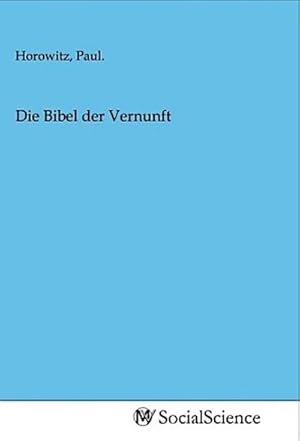 Image du vendeur pour Die Bibel der Vernunft mis en vente par Smartbuy