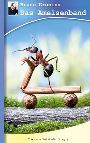 Bild des Verkufers fr Bruno Grning - Das Ameisenband zum Verkauf von Smartbuy