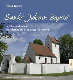 Bild des Verkufers fr Sankt Johann Baptist in Johanneskirchen : Ein Kleinod im Mnchner Nordosten zum Verkauf von Smartbuy