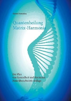 Bild des Verkufers fr Quantenheilung Matrix-Harmonia : Der Plan von Gesundheit und Harmonie - Neue berarbeitete Auflage zum Verkauf von Smartbuy