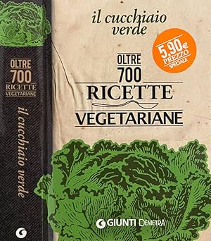 Bild des Verkufers fr Oltre 700 ricette vegetariane zum Verkauf von Biblioteca di Babele