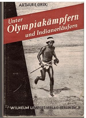 Bild des Verkufers fr Unter Olympiakmpfern und Indianerlufern. Eine Reise vom Weltolympia zu den Wunderlufern der Sierra zum Verkauf von Bcherpanorama Zwickau- Planitz