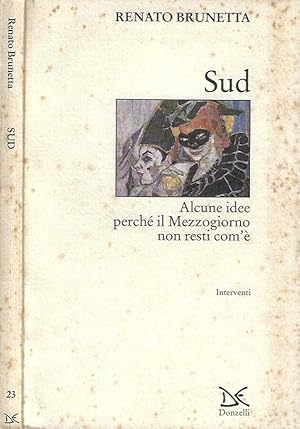 Bild des Verkufers fr Sud. Alcune idee perch il Mezzogiorno non resti com' zum Verkauf von Biblioteca di Babele