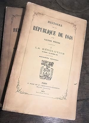 Histoire de la République de 1848. I. La Révolution. II. Présidence de Louis-Napoléon Bonaparte.