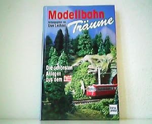 Seller image for Modellbahn Trume - Die schnsten Anlagen aus dem Modelleisenbahner. for sale by Antiquariat Kirchheim