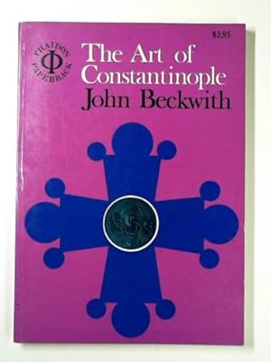 Seller image for The art of Constantinople: an introduction to Byzantine art 330-1453 for sale by Cotswold Internet Books