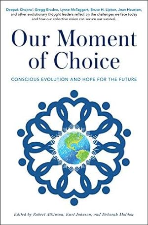 Seller image for Our Moment of Choice: Evolutionary Visions and Hope for the Future for sale by WeBuyBooks