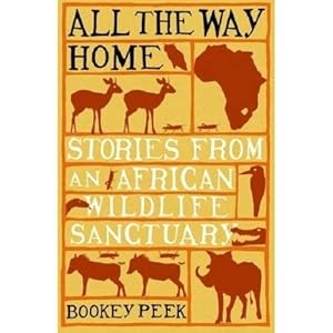 Seller image for All the Way Home: Stories from an African Wildlife Sanctuary for sale by WeBuyBooks