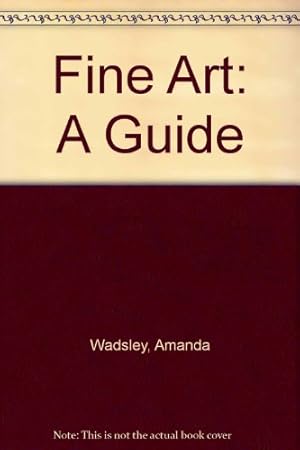 Imagen del vendedor de Fine Art: A Guide a la venta por WeBuyBooks