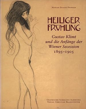 Heiliger Frühling. Gustav Klimt und die Anfänge der Wiener Secession 1895 - 1905. Mit 444 Abbildu...