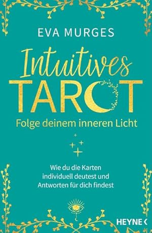 Bild des Verkufers fr Intuitives Tarot - Folge deinem inneren Licht : Wie du die Karten selbst deutest und Antworten auf deine Lebensfragen findest zum Verkauf von Smartbuy