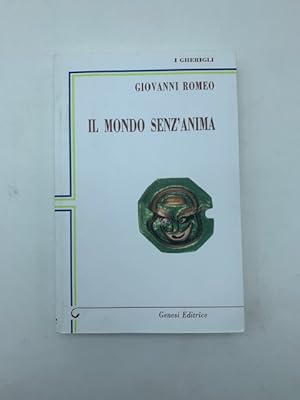 Bild des Verkufers fr Il mondo senz'anima zum Verkauf von Coenobium Libreria antiquaria
