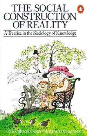Bild des Verkufers fr The Social Construction of Reality : A Treatise in the Sociology of Knowledge zum Verkauf von Smartbuy