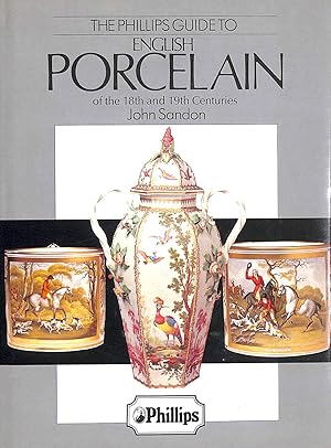 Seller image for Phillips Guide to English Porcelain of the 18th and 19th Centuries for sale by M Godding Books Ltd