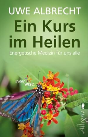 Imagen del vendedor de Ein Kurs im Heilen : Energetische Medizin fr uns alle a la venta por Smartbuy