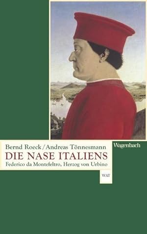 Seller image for Die Nase Italiens : Federico da Montefeltro, Herzog von Urbino for sale by Smartbuy