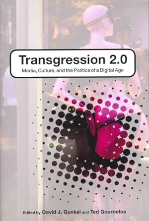 Seller image for Transgression 2.0 : Media, Culture, and the Politics of a Digital Age for sale by GreatBookPrices