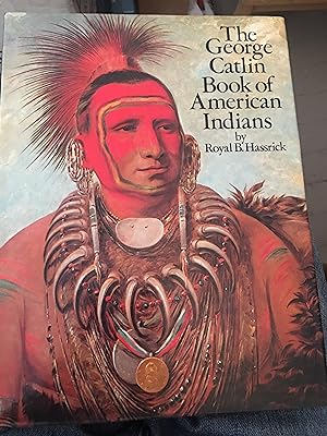 The George Catlin Book of American Indians.