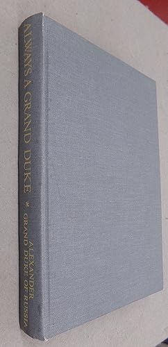 Seller image for Always a Grand Duke for sale by Baggins Book Bazaar Ltd